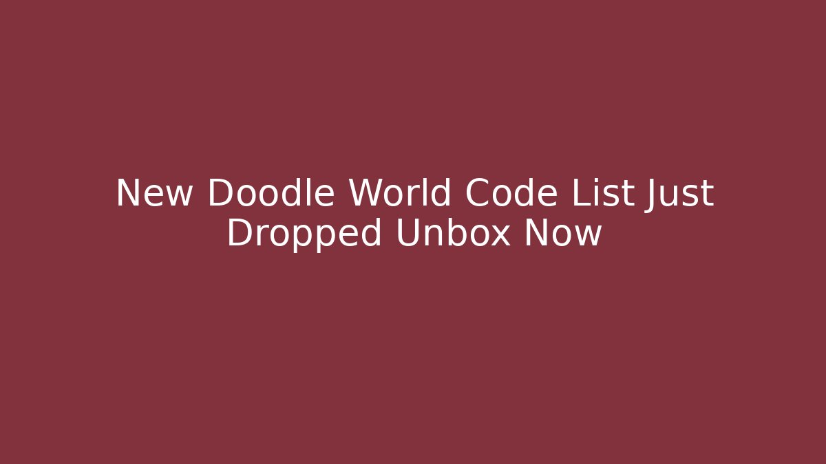 New Doodle World Code List Just Dropped Unbox Now - Critter Realm