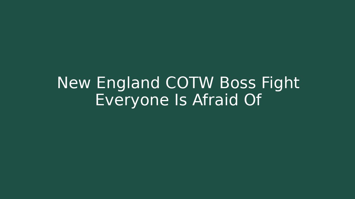 New England COTW Boss Fight Everyone Is Afraid Of - Critter Realm