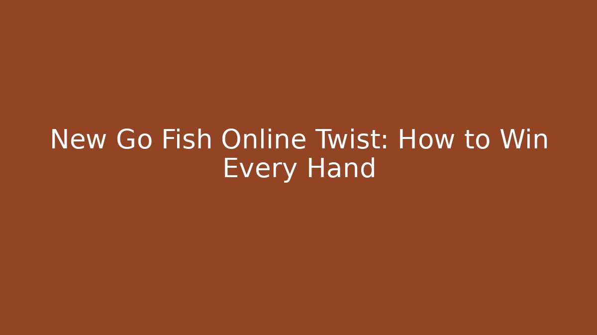 New Go Fish Online Twist: How to Win Every Hand