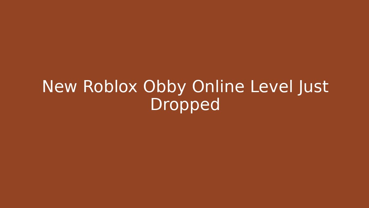 New Roblox Obby Online Level Just Dropped