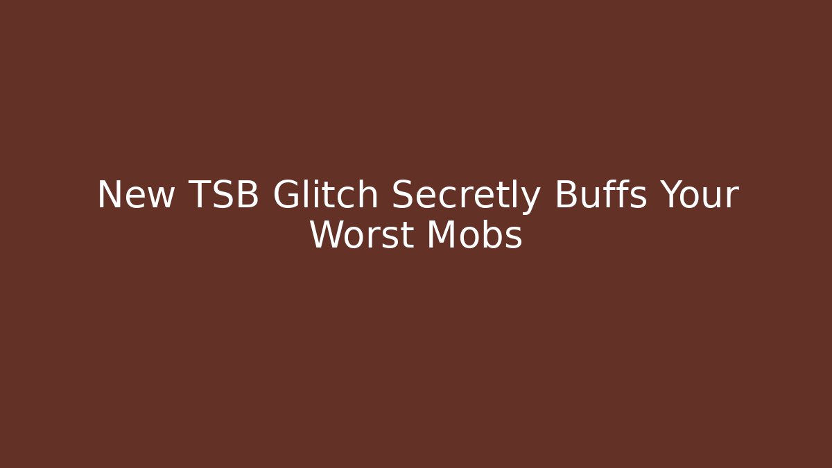 New TSB Glitch Secretly Buffs Your Worst Mobs - Critter Realm