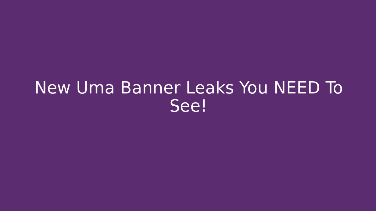 New Uma Banner Leaks You NEED To See!