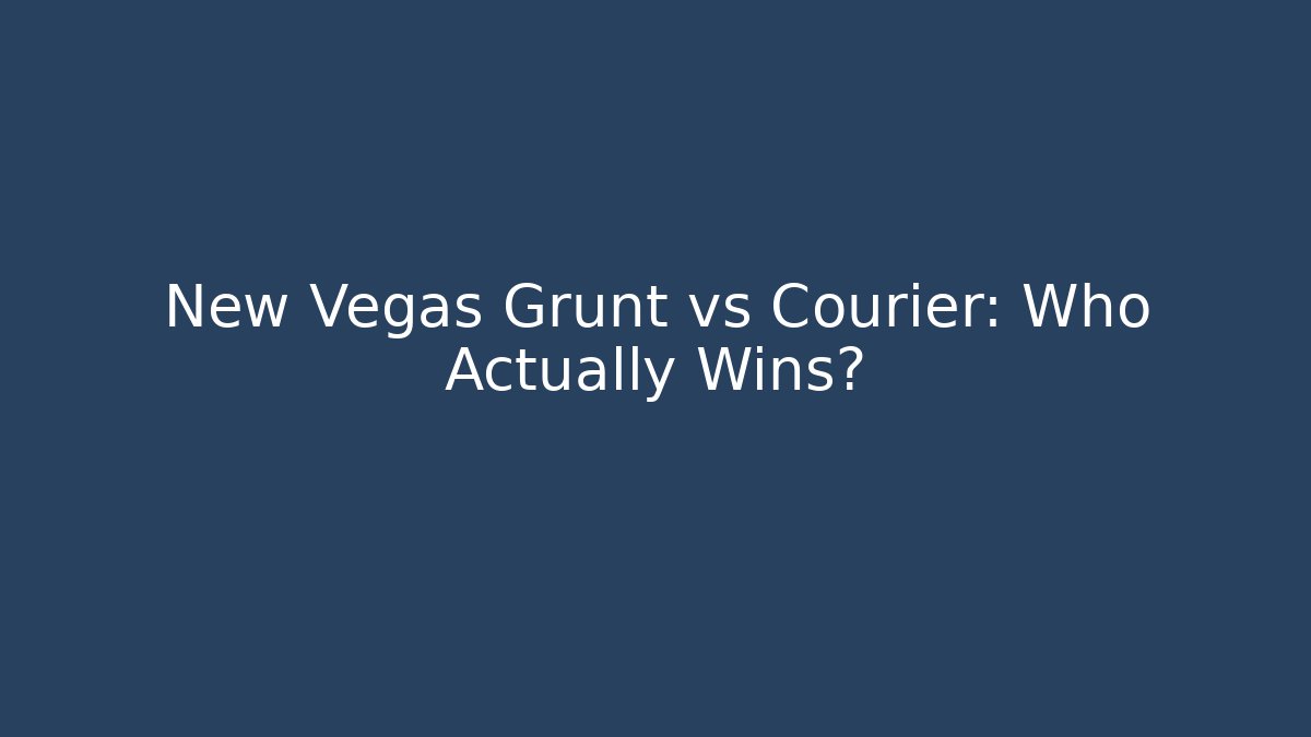 New Vegas Grunt vs Courier: Who Actually Wins?