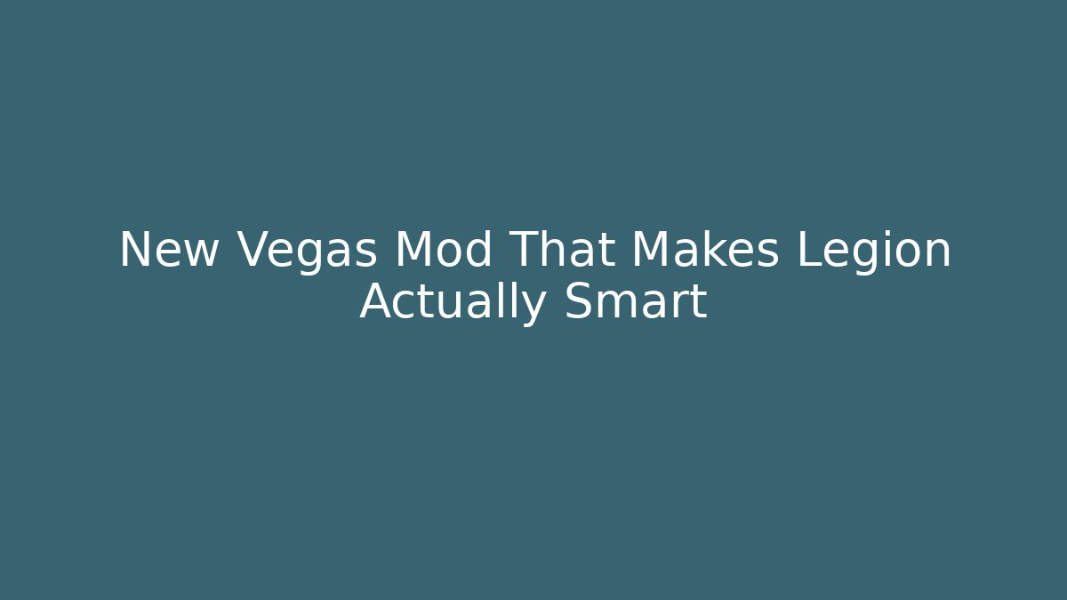 New Vegas Mod That Makes Legion Actually Smart