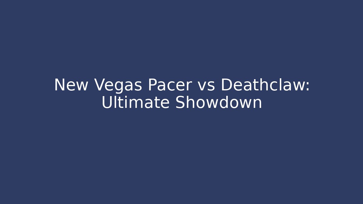 New Vegas Pacer vs Deathclaw: Ultimate Showdown
