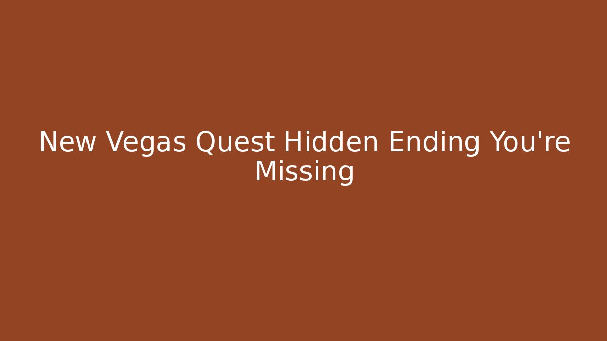 New Vegas Quest Hidden Ending You're Missing - Critter Realm