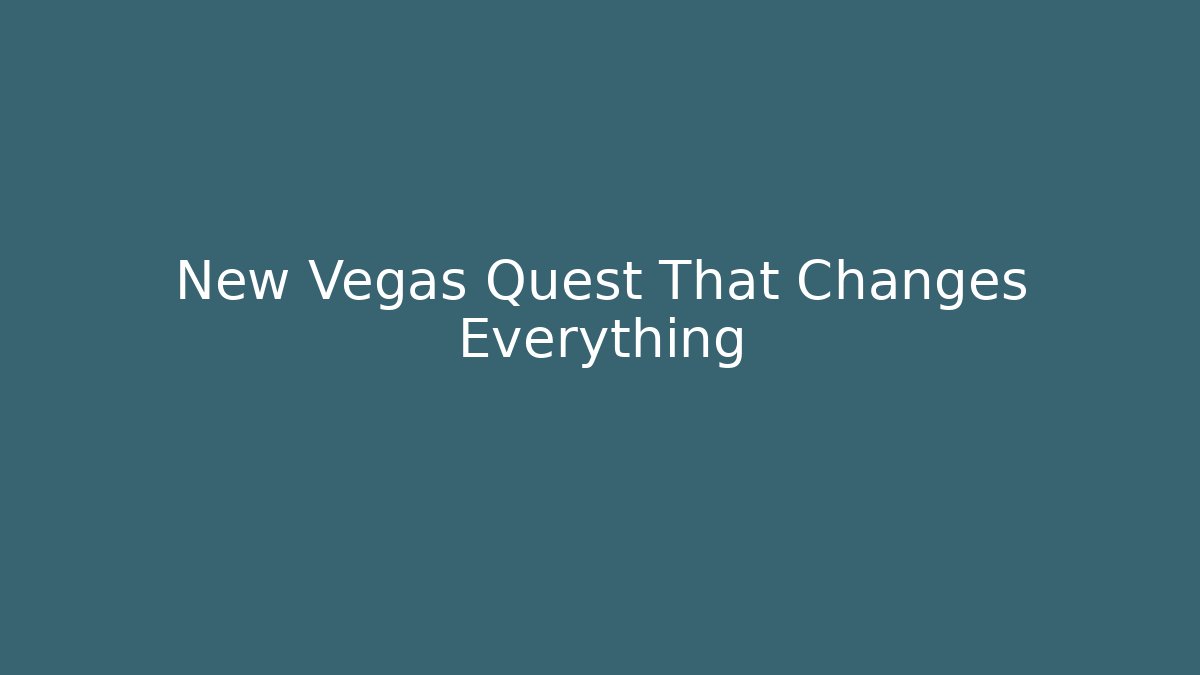 New Vegas Quest That Changes Everything - Critter Realm