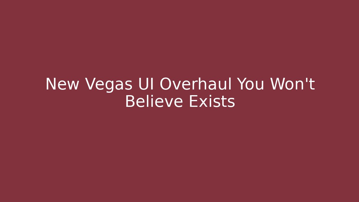 New Vegas UI Overhaul You Won't Believe Exists