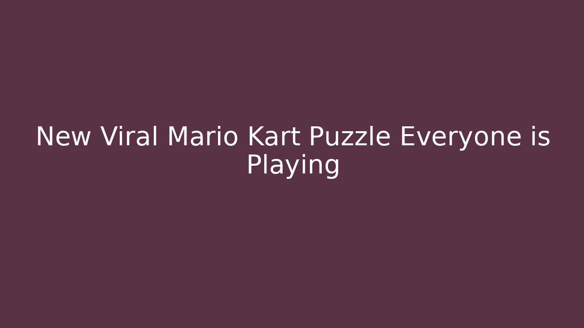 New Viral Mario Kart Puzzle Everyone is Playing - Critter Realm