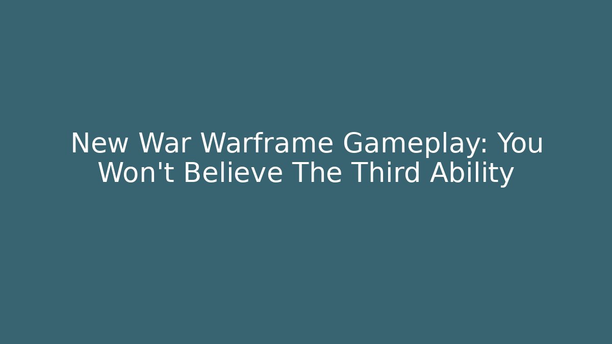 New War Warframe Gameplay: You Won't Believe The Third Ability - Critter Realm