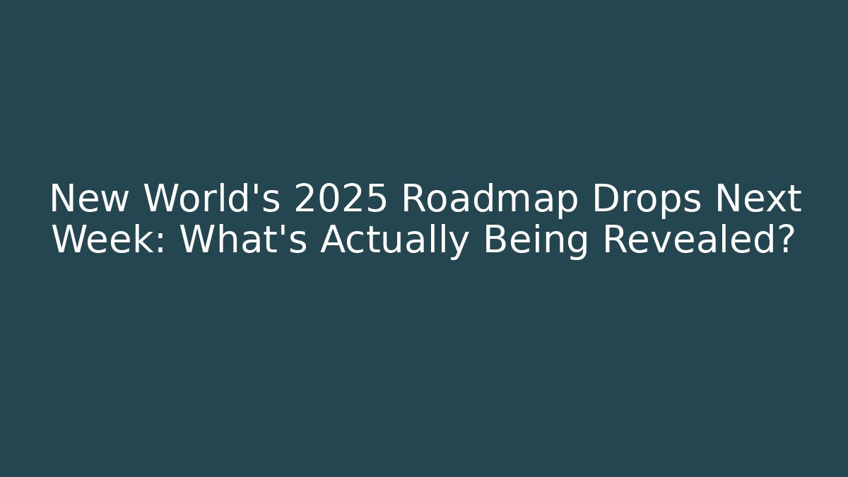 New World’s 2025 Roadmap Drops Next Week: What’s Actually Being Revealed? - Critter Realm