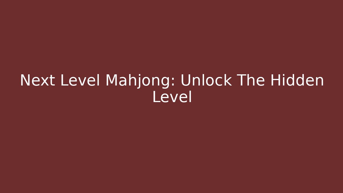 Next Level Mahjong: Unlock The Hidden Level - Critter Realm