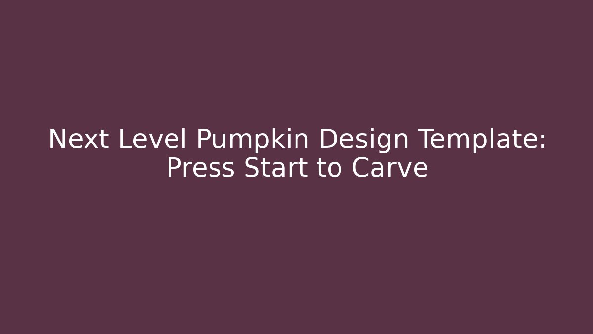 Next Level Pumpkin Design Template: Press Start to Carve