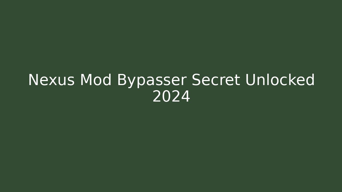 Nexus Mod Bypasser Secret Unlocked 2024 - Critter Realm