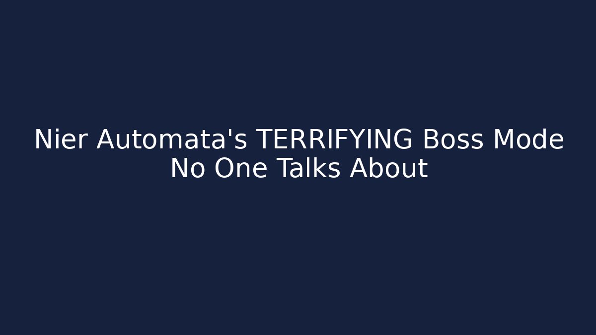 Nier Automata's TERRIFYING Boss Mode No One Talks About - Critter Realm