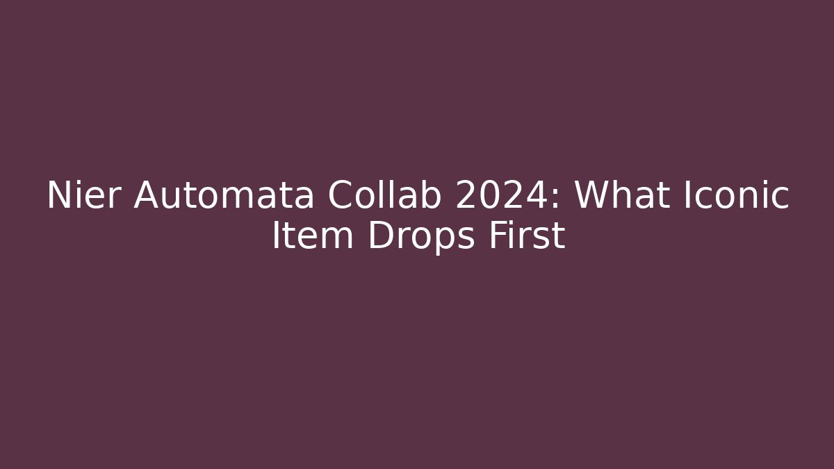 Nier Automata Collab 2024: What Iconic Item Drops First