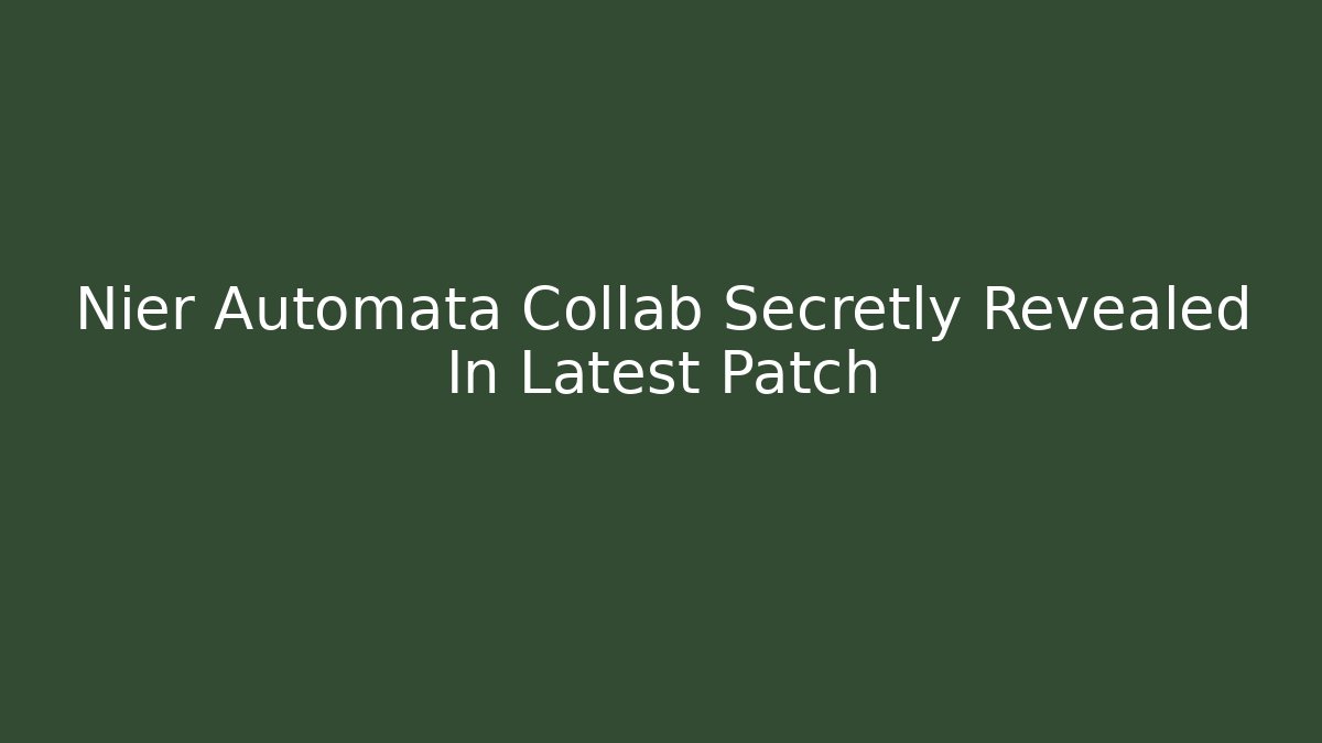 Nier Automata Collab Secretly Revealed In Latest Patch