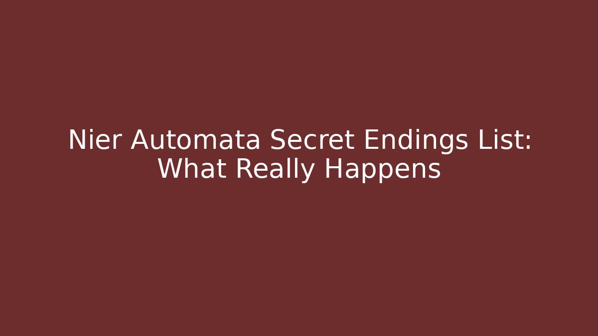 Nier Automata Secret Endings List: What Really Happens
