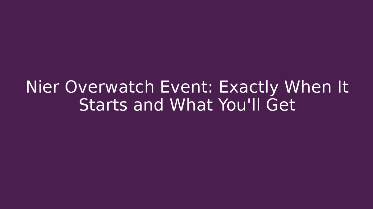Nier Overwatch Event: Exactly When It Starts and What You’ll Get - Critter Realm