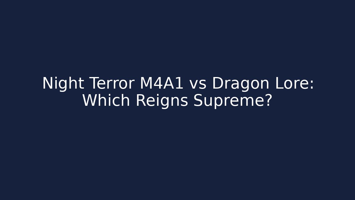 Night Terror M4A1 vs Dragon Lore: Which Reigns Supreme? - Critter Realm