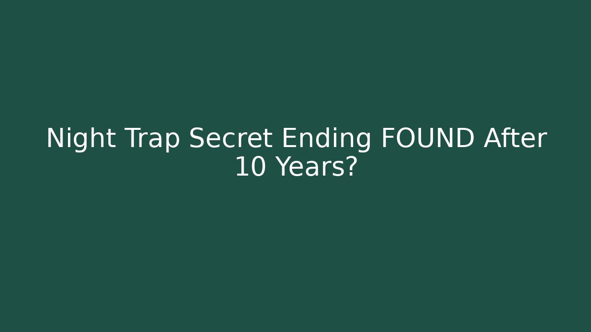 Night Trap Secret Ending FOUND After 10 Years? - Critter Realm
