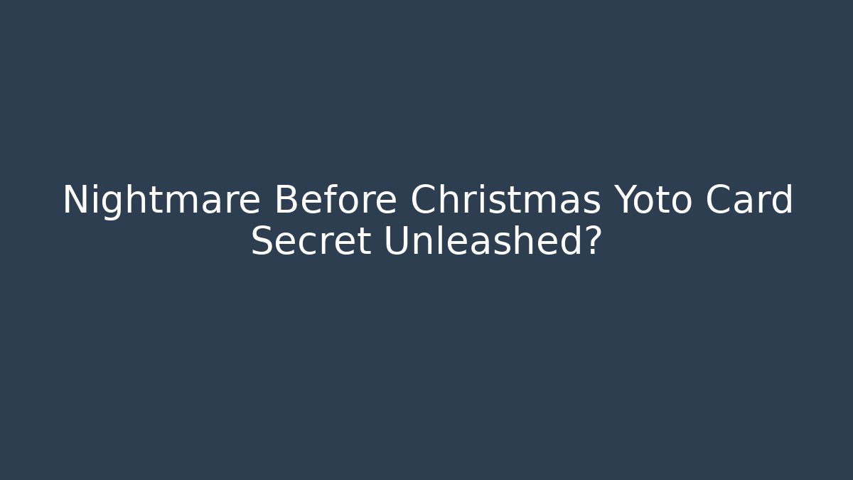 Nightmare Before Christmas Yoto Card Secret Unleashed?