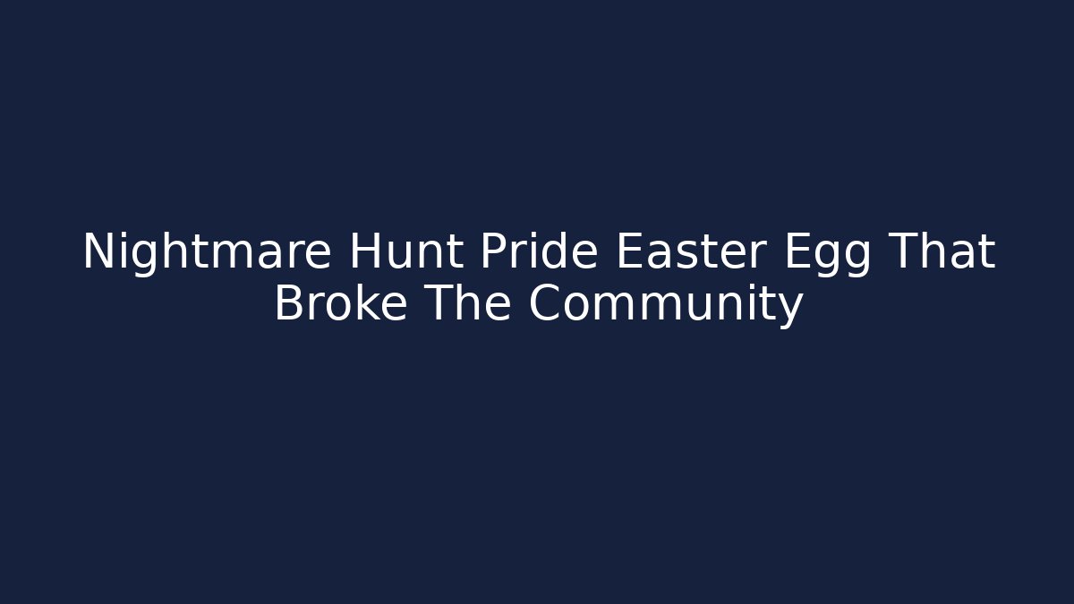 Nightmare Hunt Pride Easter Egg That Broke The Community