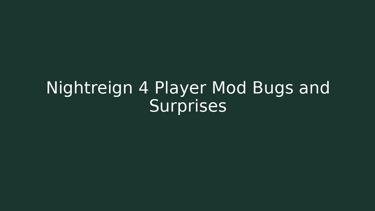 Nightreign 4 Player Mod Bugs and Surprises