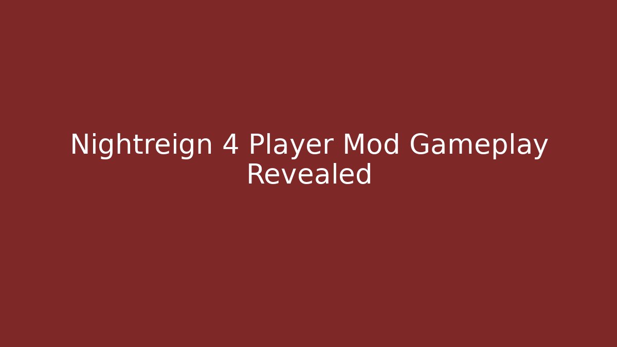 Nightreign 4 Player Mod Gameplay Revealed