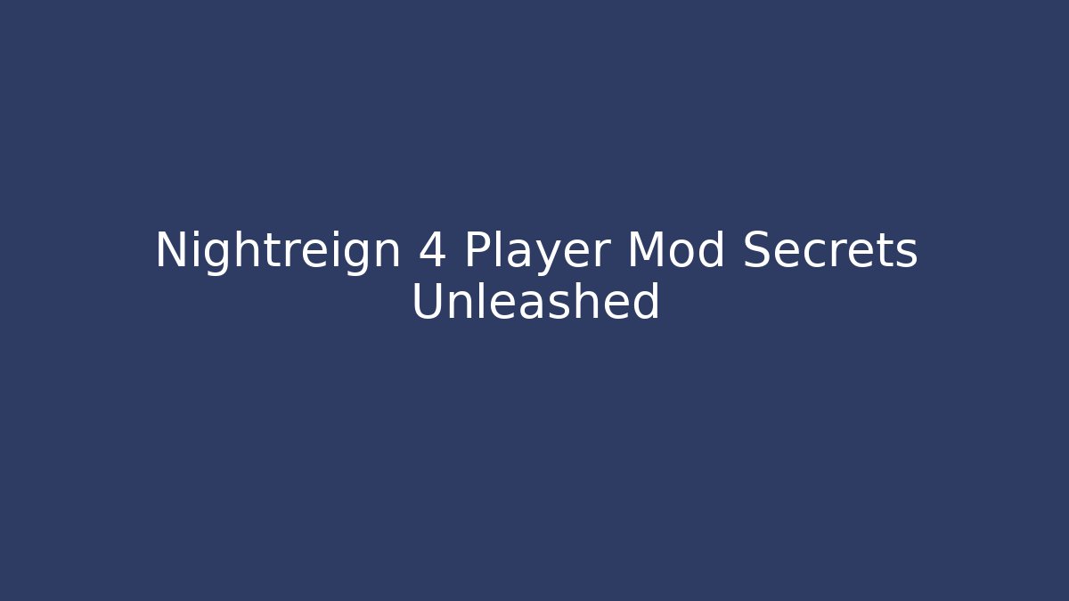 Nightreign 4 Player Mod Secrets Unleashed