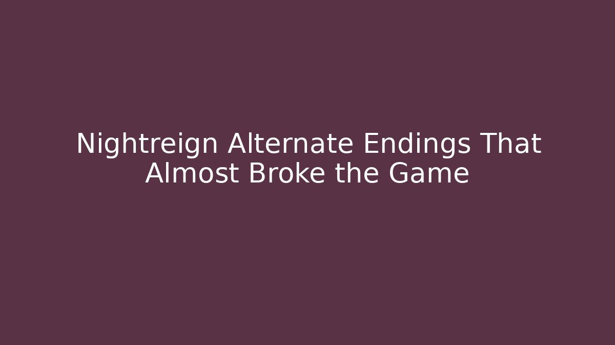 Nightreign Alternate Endings That Almost Broke the Game