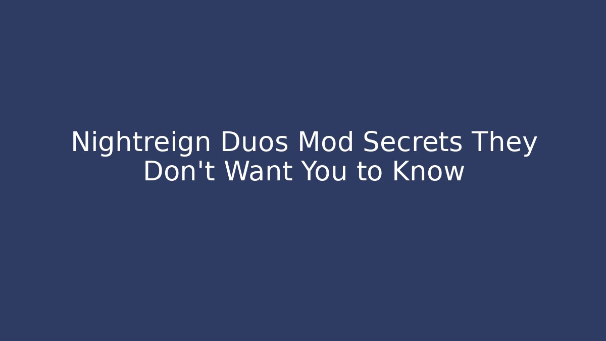 Nightreign Duos Mod Secrets They Don't Want You to Know