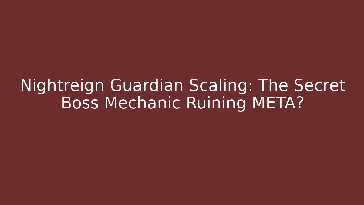 Nightreign Guardian Scaling: The Secret Boss Mechanic Ruining META?