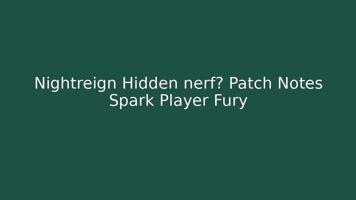 Nightreign Hidden nerf? Patch Notes Spark Player Fury