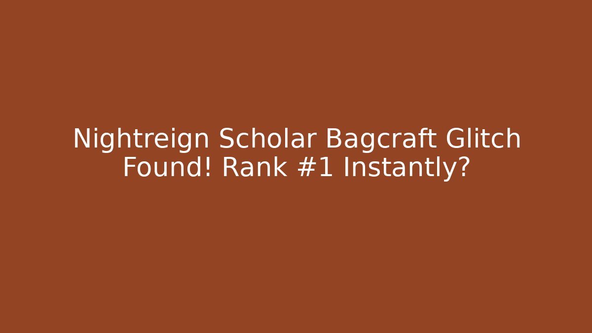 Nightreign Scholar Bagcraft Glitch Found! Rank #1 Instantly?
