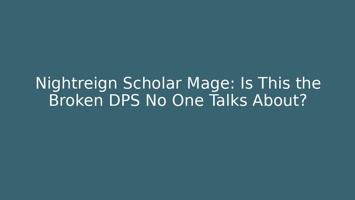 Nightreign Scholar Mage: Is This the Broken DPS No One Talks About? - Critter Realm