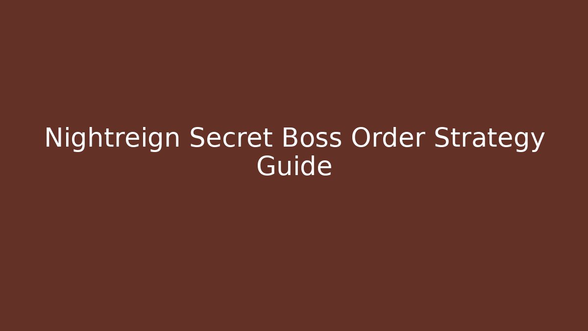 Nightreign Secret Boss Order Strategy Guide