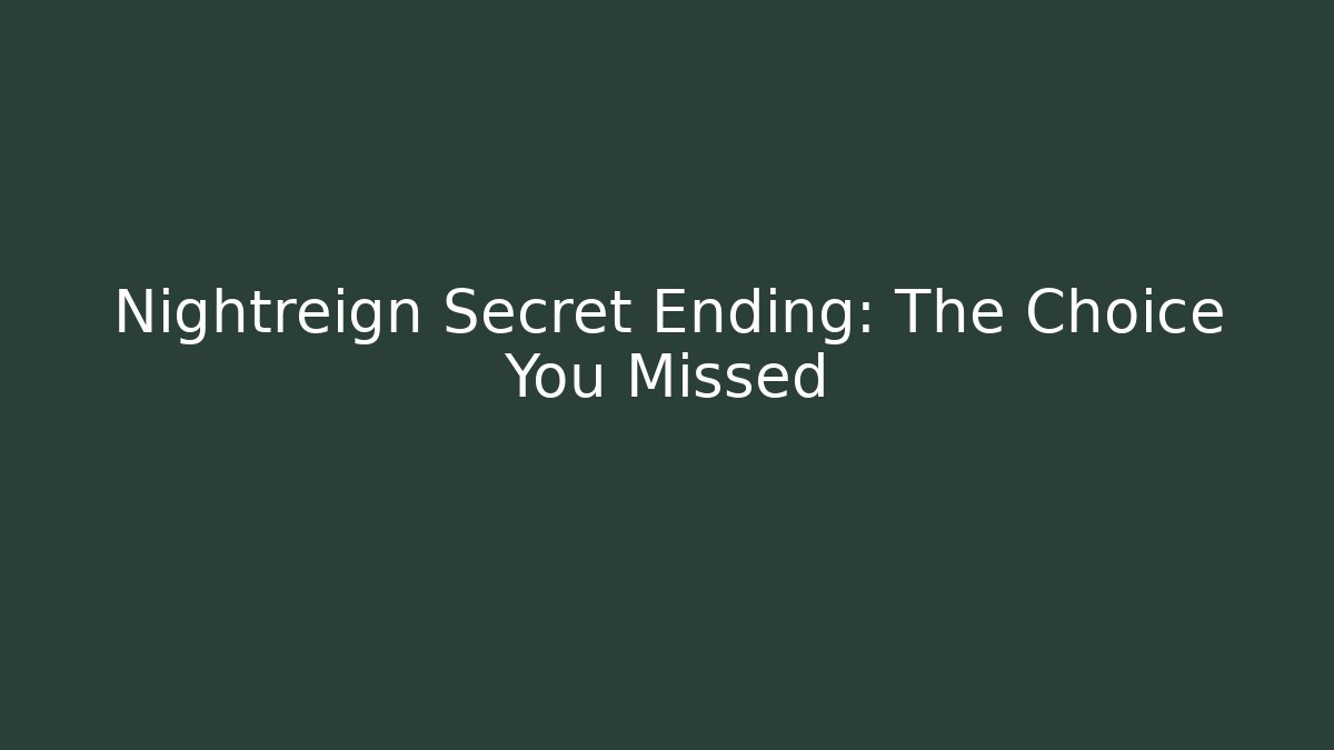 Nightreign Secret Ending: The Choice You Missed