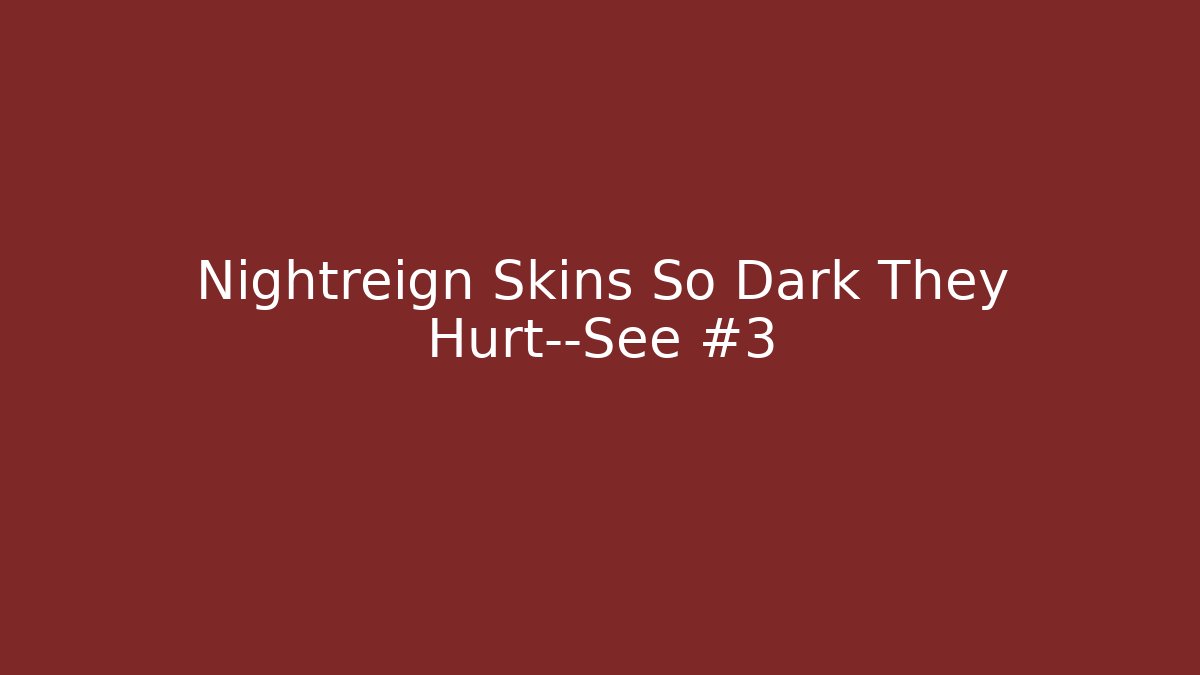 Nightreign Skins So Dark They Hurt—See #3