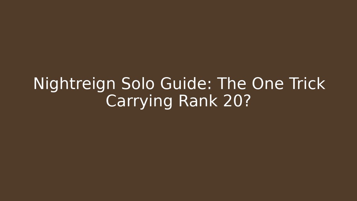 Nightreign Solo Guide: The One Trick Carrying Rank 20?