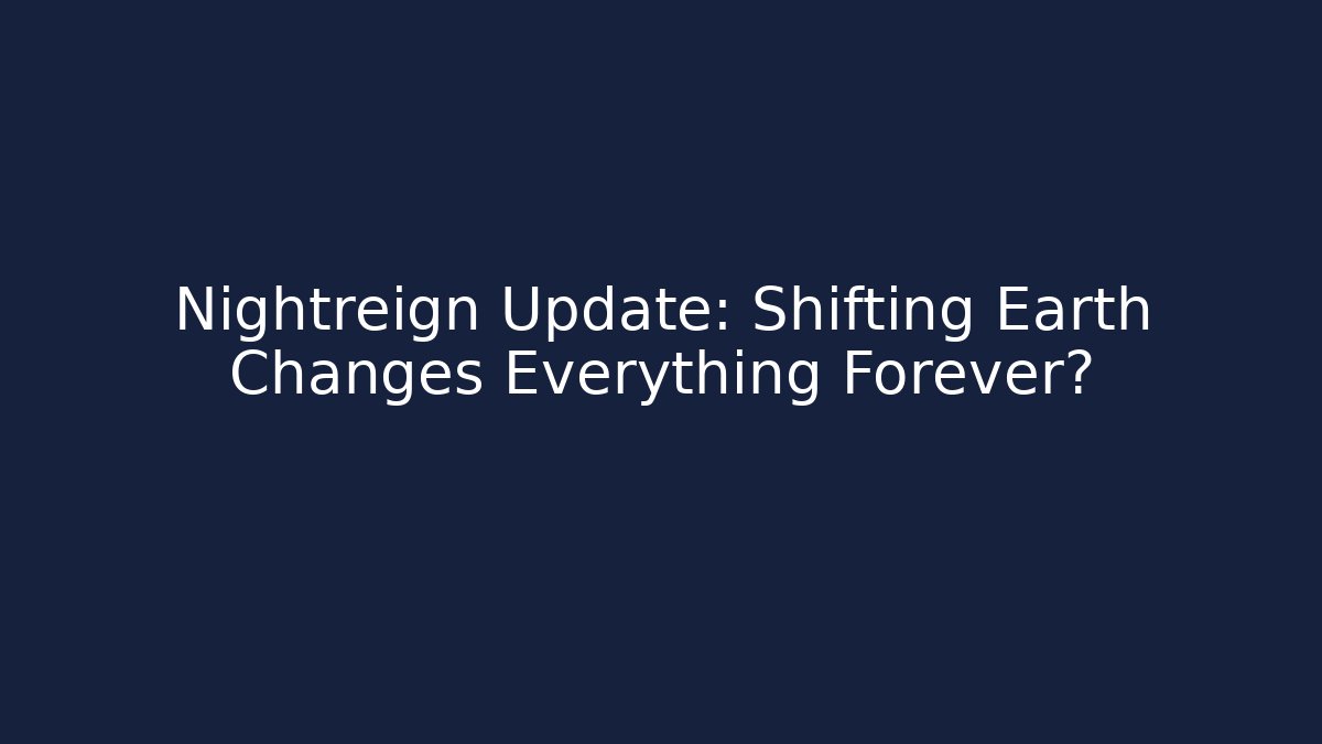 Nightreign Update: Shifting Earth Changes Everything Forever? - Critter Realm