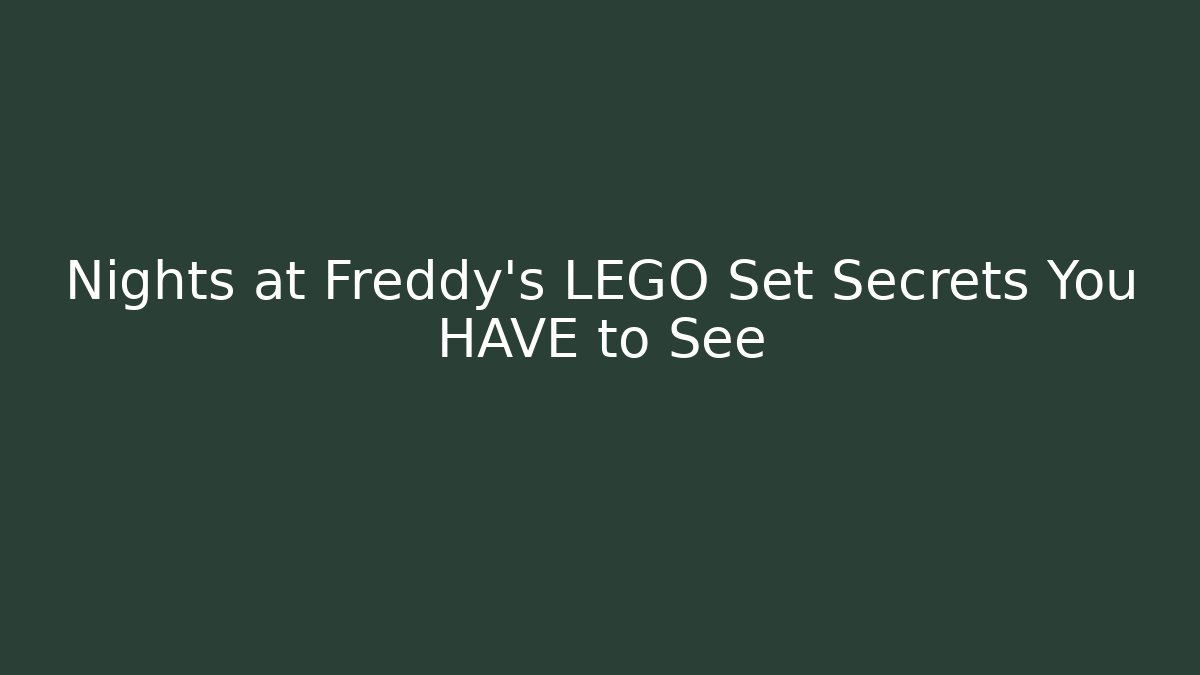 Nights at Freddy’s LEGO Set Secrets You HAVE to See - Critter Realm