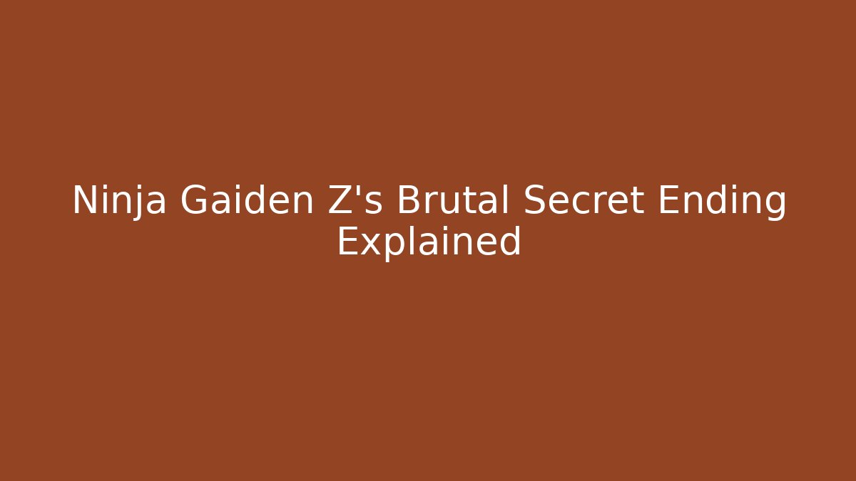 Ninja Gaiden Z’s Brutal Secret Ending Explained