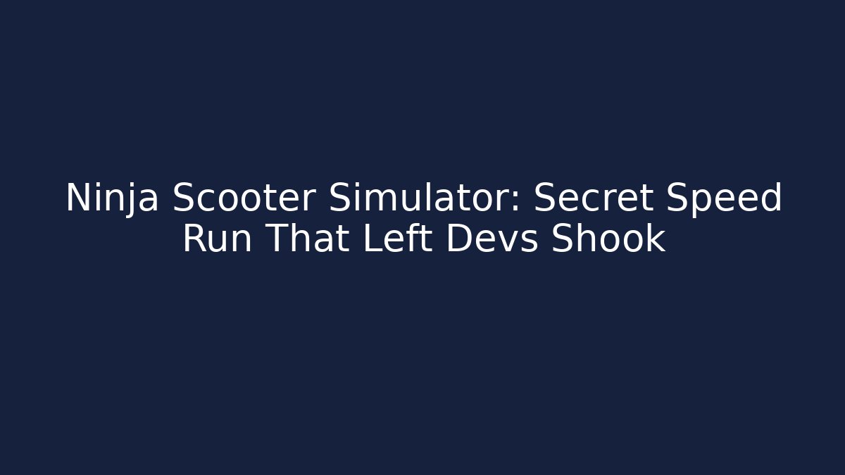 Ninja Scooter Simulator: Secret Speed Run That Left Devs Shook - Critter Realm