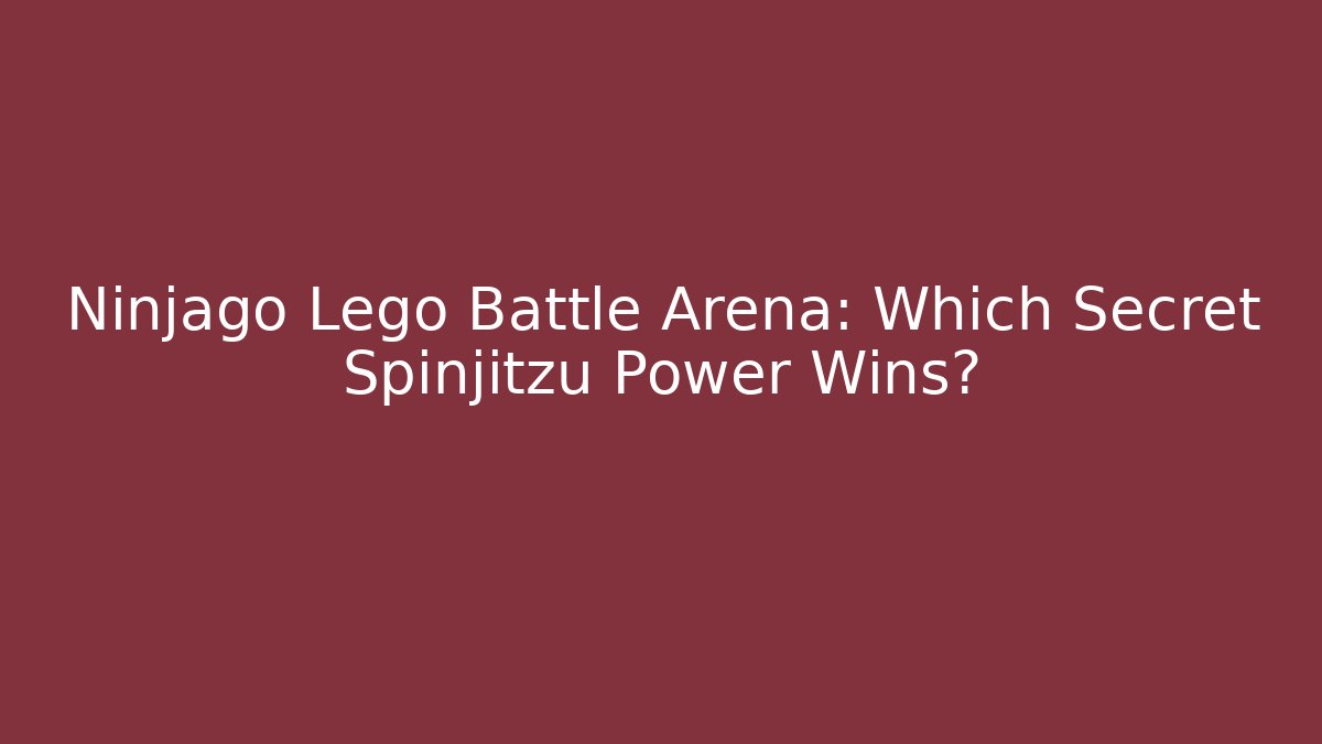 Ninjago Lego Battle Arena: Which Secret Spinjitzu Power Wins?