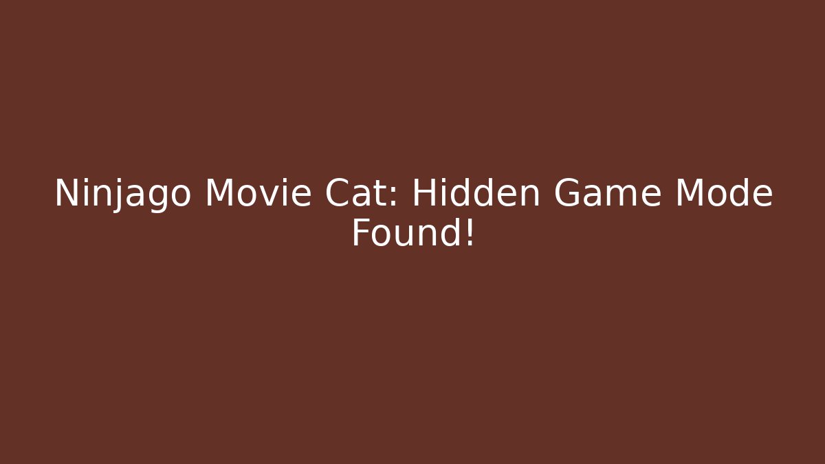 Ninjago Movie Cat: Hidden Game Mode Found!