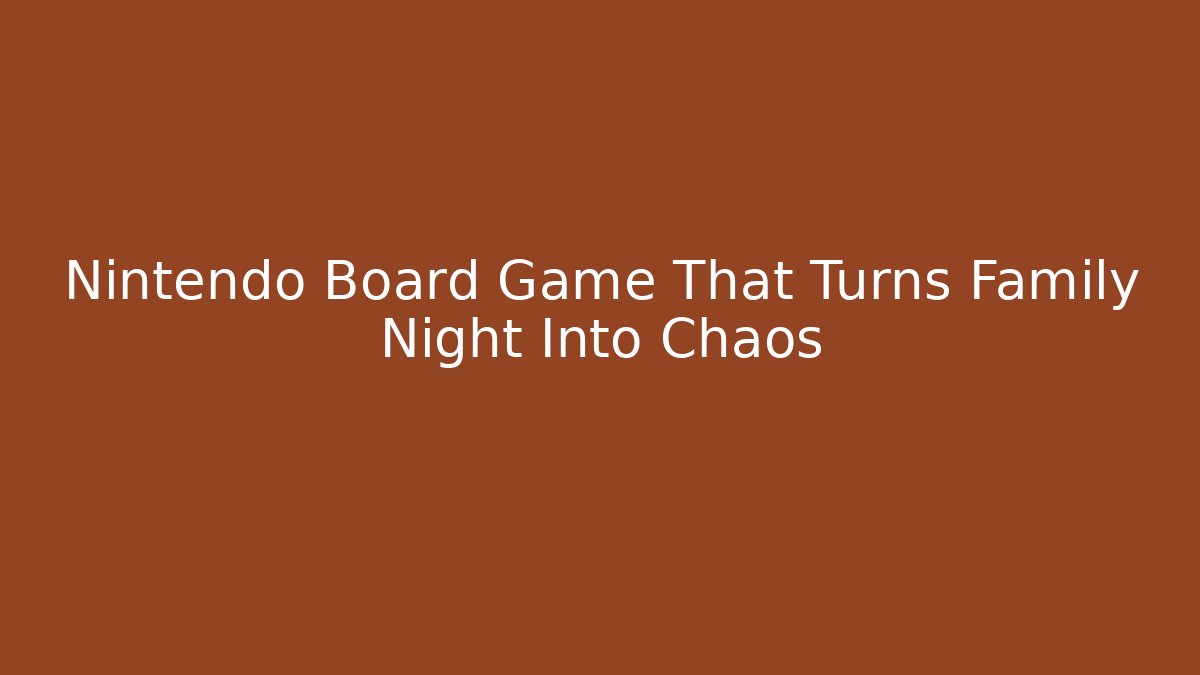 Nintendo Board Game That Turns Family Night Into Chaos