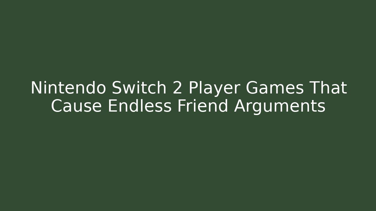 Nintendo Switch 2 Player Games That Cause Endless Friend Arguments - Critter Realm
