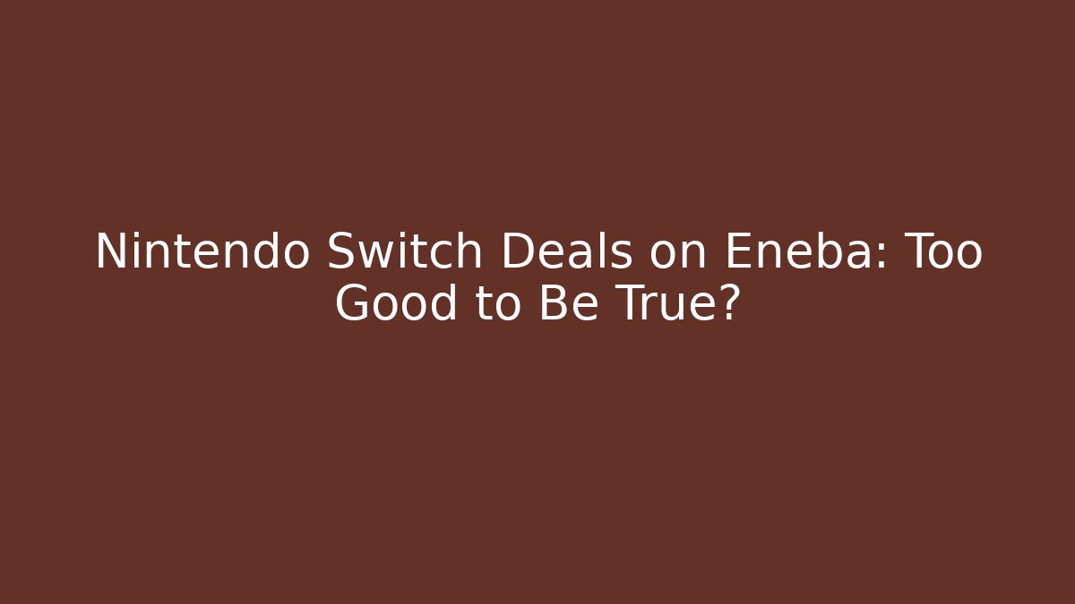 Nintendo Switch Deals on Eneba: Too Good to Be True? - Critter Realm