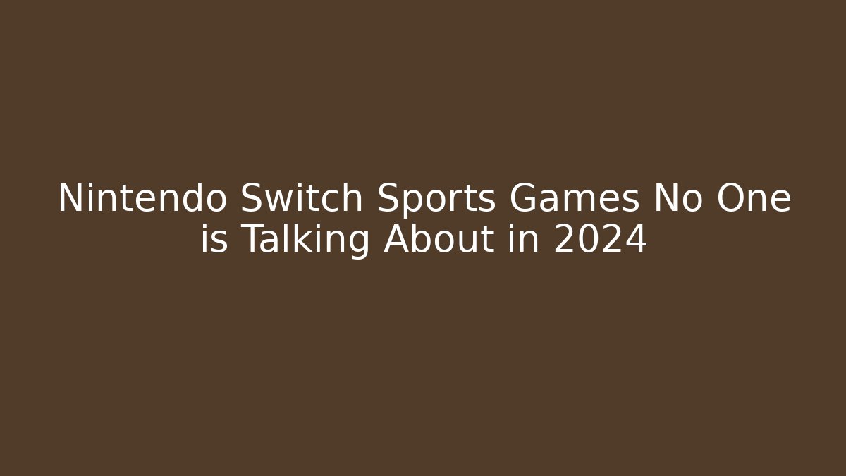 Nintendo Switch Sports Games No One is Talking About in 2024